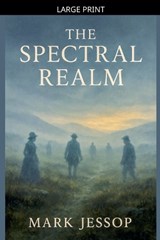 The Spectral Realm - Mark Jessop - 9798224919895
