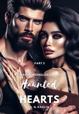 Haunted Hearts Part 3: A Terrorism Thriller Romance - A. G. Khaliq - 9798224936069