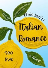 This Isn't Italian Romance - Teo Eve - 9798224961900