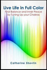 Live Life in Full Color - Catherine Shovlin - 9798224967490