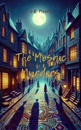 The Mosaic Murders - S.R. Moore - 9798224974283