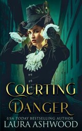 Courting Danger - Laura Ashwood - 9798224993925