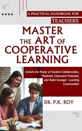 Master the Art of Cooperative Learning - Roy P K - 9798227017499