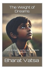 The Weight of Dreams - Bharat Vatsa - 9798227023728