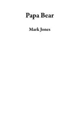 Papa Bear - Mark Jones - 9798227033413