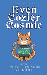 Even Cozier Cosmic - Andrew S. Fuller ; Ben Curl ; Daniel David Froid ; Devan Barlow ; Elad Haber ; Ellis Bray ; Erik Grove ; J. B. Kish ; Jon Lasser ; Jessie Kwak ; John Klima ; Jonathan Wood ; Kate Ristau ; Kevin Wetmore ; L. E. Daniels ; Megan Lee Beals ; Maxwell I. Gold ; - 9798227036780