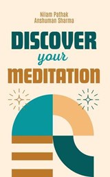 Discover your Meditation- Find the Joy - Anshuman Sharma ; Nilam Pathak - 9798227061782