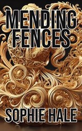 Mending Fences - Sophie Hale - 9798227089953