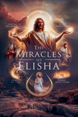 The Miracles of Elisha - Gregory Allen Parker - 9798227090393