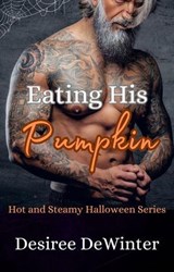 Eating His Pumpkin - Desiree DeWinter - 9798227136657