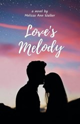 Love's Melody - Melissa Ann Walker - 9798227146731