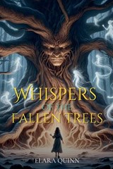 Whispers of the Fallen Trees - Elara Quinn - 9798227185310