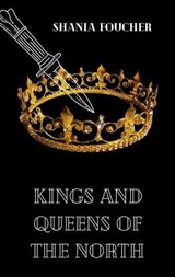 The Kings and Queens of the North - Shania Foucher - 9798227189998