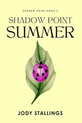Shadow Point Summer - Jody Stallings - 9798227197320