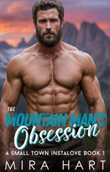 The Mountain Man's Obsession - Mira Hart - 9798227245441