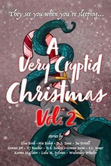 A Very Cryptid Christmas Vol. 2 - Elva Birch ; Mia Bishop ; D. S. Dane ; Su Fertall ; Gemma Jett ; VJ Raschke ; D. B. Sieders ; Gemma Snow ; E. C. Spaur ; Karma St. Claire ; Lulu M. Sylvian ; Wednesday Wheeler - 9798227277015
