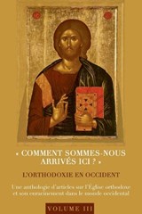 Comment sommes-nous arrivés ici ? L'orthodoxie en Occident - Père Alexandre Schmemann ; Père C Indekeu S J ; Pierre Kholodiline - 9798227288134