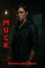 Muck - Robert John Ward - 9798227305787