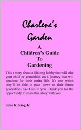Charlene's Garden A Children's Guide to Gardening - JOHN KING - 9798227315885