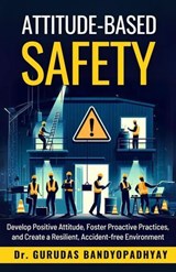 Attitude-Based Safety - Gurudas Bandyopadhyay - 9798227360274