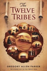 The Twelve Tribes - Gregory Allen Parker - 9798227362339