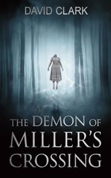 The Demon of Miller's Crossing - David Clark - 9798227366771