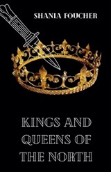 The Kings and Queens of the North - Shania Foucher - 9798227372710