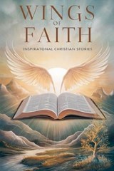 Wings of Faith - Gregory Allen Parker - 9798227384041