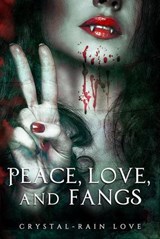 Peace, Love, and Fangs - Crystal-Rain Love - 9798227387608
