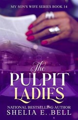 The Pulpit Ladies - Shelia Bell ; Shelia E. Bell - 9798227411532