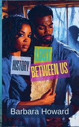 Lost History Between Us - Barbara Howard - 9798227419187