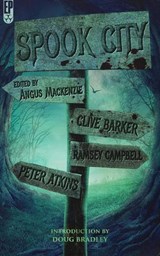 Spook City - Ramsey Campbell ; Clive Barker ; Peter Atkins ; Angus Mackenzie ; Doug Bradley - 9798227452498