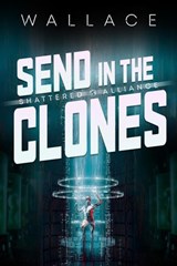 Send in the Clones - Benjamin Wallace - 9798227486677