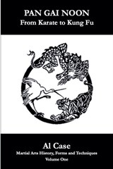 Pan Gai Noon Kung Fu Karate - Al Case - 9798227494122