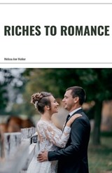 Riches to Romance - Melissa Ann Walker - 9798227517807