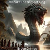 Takshaka The Serpent King - Bruce Grimes - 9798227517814
