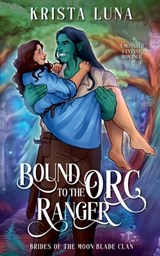 Bound to the Orc Ranger - Krista Luna - 9798227521798