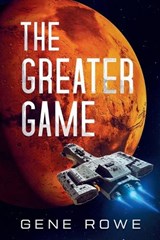 The Greater Game 2nd Edition - Gene Rowe - 9798227528377