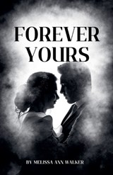 Forever Yours - Melissa Ann Walker - 9798227532374