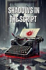 Shadows in the Script - Rowan Ashcliffe - 9798227560636