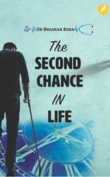 The Second Chance in Life - BHASKAR BORA - 9798227605238