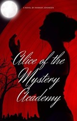 Alice of the Mystery Academy - Hannah Johansen - 9798227630308