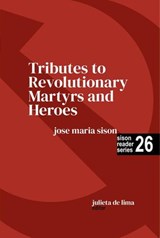 Tributes to Revolutionary Martyrs and Heroes - Jose Maria Sison ; Julie De Lima - 9798227660435