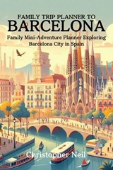 Family Trip Planner to Barcelona - Christopher Neil - 9798227660558