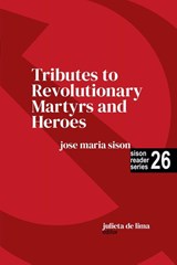 Tributes to Revolutionary Martyrs and Heroes - Jose Maria Sison ; Julie de Lima - 9798227693624
