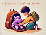 Please Don't Crush My Hippo - CJ Russell ; Adrian Becerra - 9798227704511
