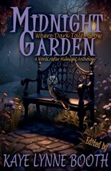 Midnight Garden: Where Dark Tales Grow - Kaye Lynne Booth - 9798227716552