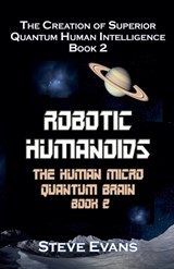 Robotic Humamoids Book 2. - Steve Evans - 9798227726810