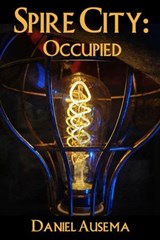Spire City: Occupied - Daniel Ausema - 9798227771810