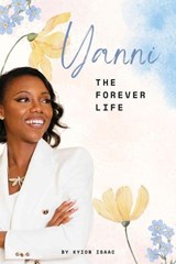 Yanni: The Forever Life - Kyion Isaac - 9798227790378